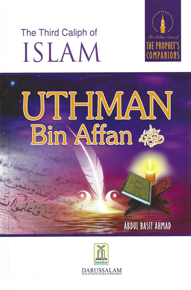 The Third Caliph of Islam Uthman Bin Affan - Sunnah ...