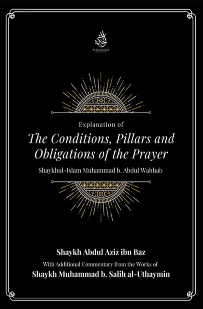 Explanation Of The Conditions Pillars And Obligations Of The Prayer Sunnah Publishing Store 5367