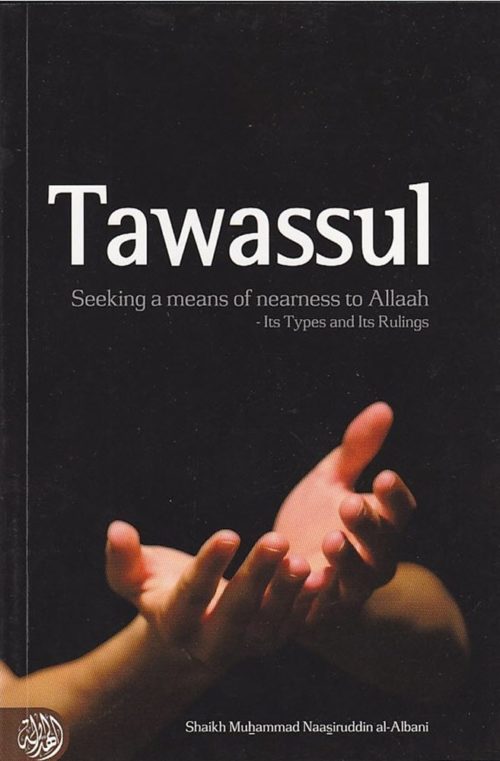 Tawassul: Seeking a means of nearness to Allah