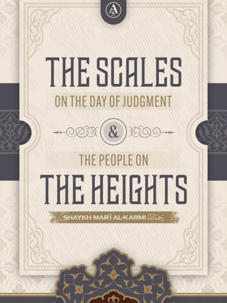The Scales On The Day Of Judgement & The People On The Heights By Shaykh Mari al-Karmi