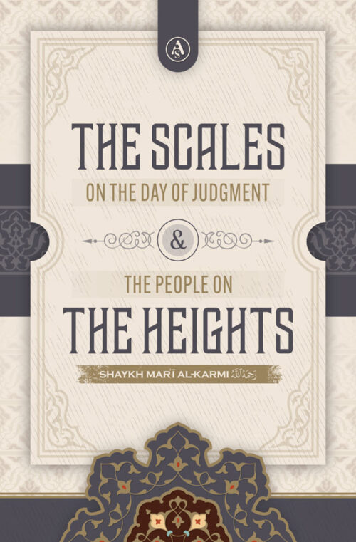 The Scales On The Day Of Judgement & The People On The Heights By Shaykh Mari al-Karmi