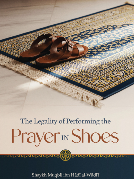 The Legality of Performing the Prayer in Shoes